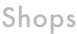 Shops